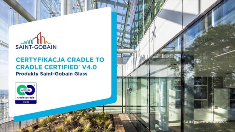 Saint-Gobain Glass – pierwsi w branży z certyfikatem Cradle to Cradle Certified® V4.0