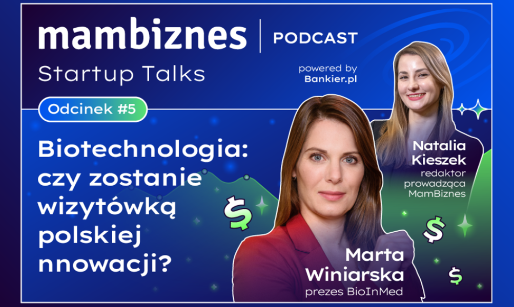 Biotechnologia Medyczna Czy Stanie Si Wizytwk Polskiej Innowacyjnoci Podcast Z Mart Winiarsk Prezes Polskiego Stowarzyszenia Innowacyjnych Firm B F57f6d1, NEWSFIN