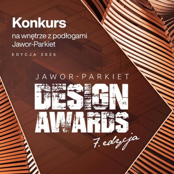 Startuje 7 Edycja Konkursu Dla Architektw Jawor Parkiet Design Awards 7689ca0, NEWSFIN